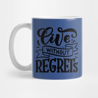 Live without Regrets Mug